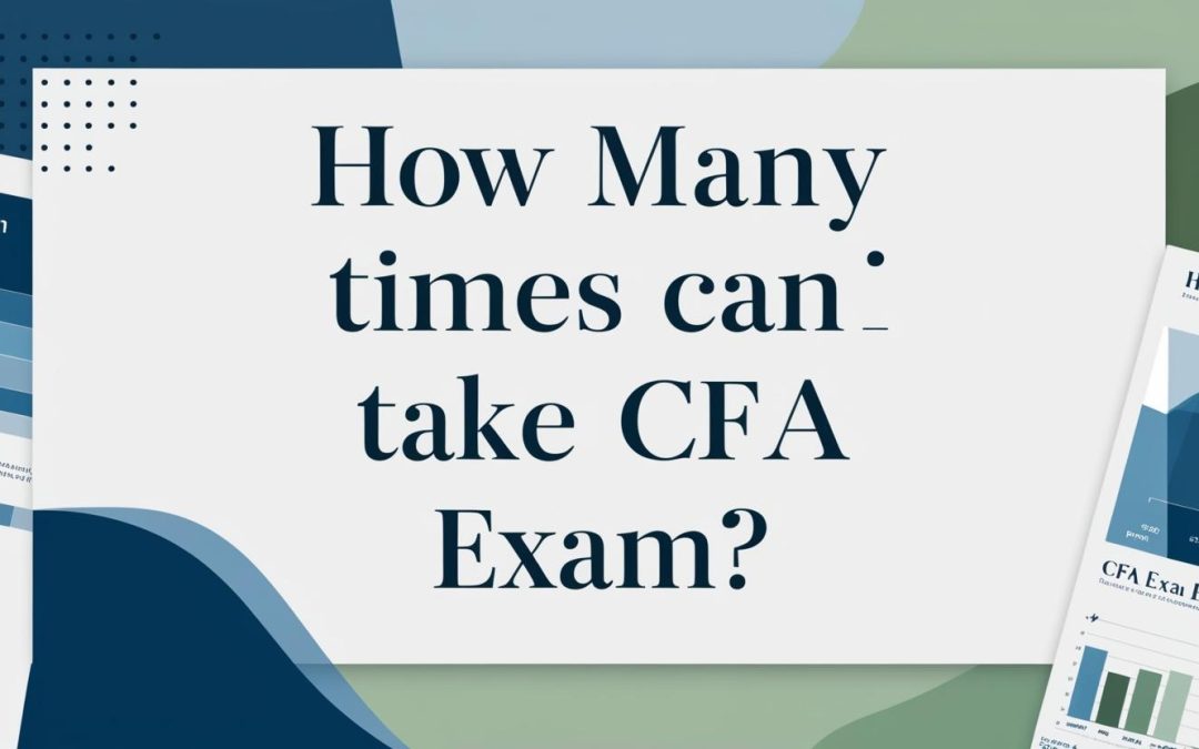 How many times can I take the CFA exam?