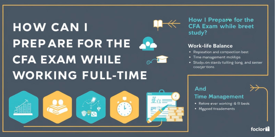 How can I prepare for the CFA exam while working full-time?