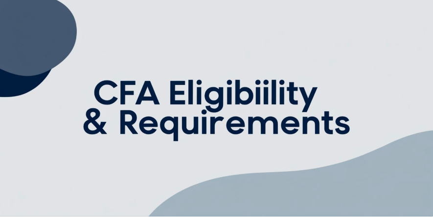 CFA Eligibility & Requirements